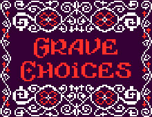 Grave Choices
