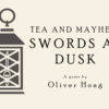 Tea and Mayhem: Swords at Dusk